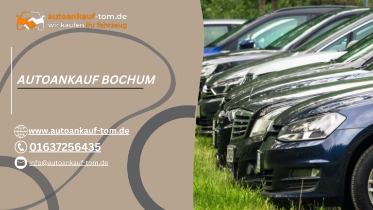 Autoankauf Bochum: Schnell, einfach und zuverlässig Gebrauchtwagen verkaufen