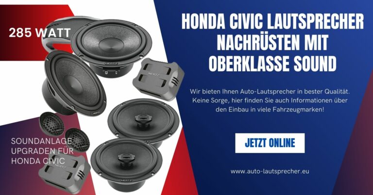 Lautsprecher-Luxus für Ihren Honda Civic: Sound vom Feinsten